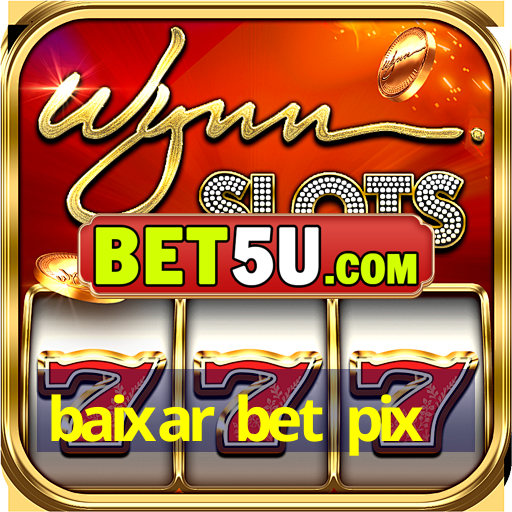 baixar bet pix